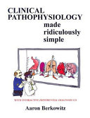 Clinical Pathophysiology Made Ridiculously Simple Book