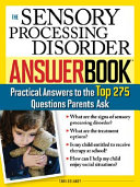The Sensory Processing Disorder Answer Book