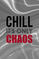 Chill It's Only Chaos