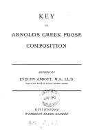 A practical introduction to Greek prose composition. [With] Key