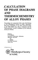 Calculation of Phase Diagrams and Thermochemistry of Alloy Phases