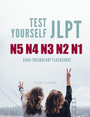 Test Yourself JLPT N5 N4 N3 N2 N1 Kanji Vocabulary Flashcards