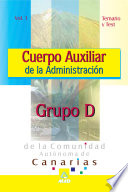 Cuerpo Auxiliar (grupo D) de la Comunidad Autonoma de Canarias. Temario Y Test. Volumen i