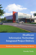Healthcare Information Technology Integrated Project Delivery