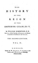 The History of the Reign of the Emperor Charles 5. With a View of the Progress of Society in Europe, from the Subversion of the Roman Empire to the Beginning of the Sixteenth Century. In Three Volumes. By William Robertson ..