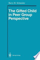 The Gifted Child in Peer Group Perspective