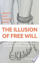 THE ILLUSION OF FREE WILL