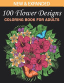 100 Flower Designs Coloring Book for Adults
