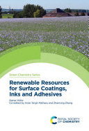 Renewable Resources for Surface Coatings  Inks and Adhesives