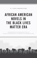 African American Novels in the Black Lives Matter Era