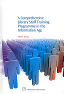 A Comprehensive Library Staff Training Programme in the Information Age