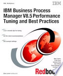 IBM Business Process Manager V8.5 Performance Tuning and Best Practices
