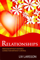 Relationships, freedom without distance, connection without control