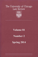 University of Chicago Law Review: Volume 81, Number 2 - Spring 2014