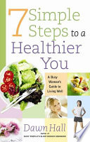 7 Simple Steps to a Healthier You