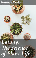 Botany: The Science of Plant Life