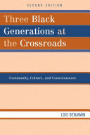 Three Black Generations at the Crossroads: Community, ...