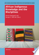 African Indigenous Knowledge and the Disciplines