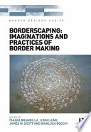 Borderscaping  Imaginations and Practices of Border Making