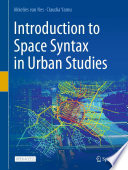 Introduction to Space Syntax in Urban Studies PDF Book By Akkelies van Nes,Claudia Yamu