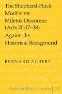 The Shepherd-flock Motif in the Miletus Discourse (Acts 20:17-38) Against Its Historical Background
