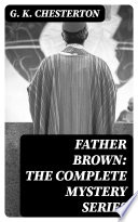 Father Brown  The Complete Mystery Series