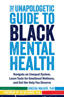 The Unapologetic Guide to Black Mental Health Book