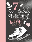 7 And Ice Skating Stole My Heart