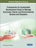 Frameworks for Sustainable Development Goals to Manage Economic, Social, and Environmental Shocks and Disasters