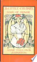 The Little Colonel  Maid of Honor Book
