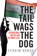 The Tail Wags the Dog PDF Book By Efraim Karsh