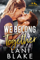 Read Pdf We Belong Together: A Steamy Small Town Romance