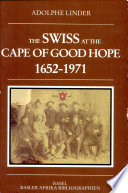 The Swiss at the Cape of Good Hope, 1652-1971
