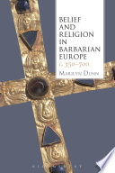 Belief and Religion in Barbarian Europe c  350 700 Book