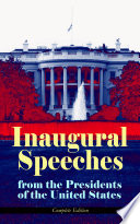 Inaugural Speeches from the Presidents of the United States - Complete Edition