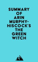 Summary of Arin Murphy-Hiscock's The Green Witch