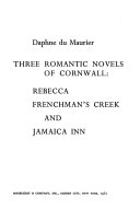 Three Romantic Novels of Cornwall  Rebecca  Frenchman s Creek  and Jamaica Inn