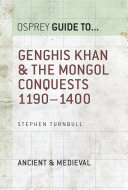 Genghis Khan & the Mongol Conquests 1190–1400