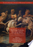 Knowing Demons  Knowing Spirits in the Early Modern Period Book