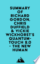 Summary of Richard Gordon  Chris Duffield   Vickie Wickhorst s Quantum Touch 2 0   The New Human Book