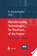 Manufacturing Technologies for Machines of the Future Book