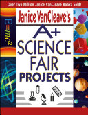 Janice VanCleave s A  Science Fair Projects