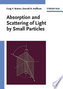 Absorption and Scattering of Light by Small Particles Book