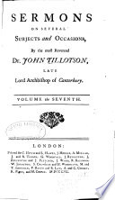 The Works of the Most Reverend John Tillotson, Lord Archbishop of Canterbury