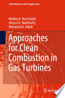 Approaches for Clean Combustion in Gas Turbines Book