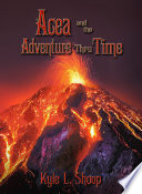 Acea and the Adventure Thru Time