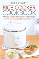 The Ultimate Rice Cooker Cookbook   Over 25 Mouthwatering Rice Cooker Recipes Book