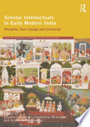 Scholar Intellectuals In Early Modern India