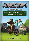 Minecraft Favorites Pack Xbox One  Ps4  Tips  Game Guide Unofficial