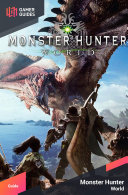 Monster Hunter: World - Strategy Guide
